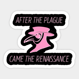 Afte The Plague Came The Renaissance (Pink) Sticker